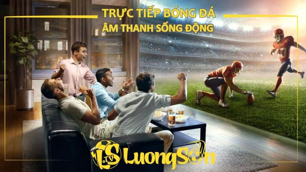 LuongSon TV: Sống Trọn Từng Khoảnh Khắc Bóng Đá Đỉnh Cao! 440 Tại LuongSon xem trận đấu yêu thích chỉ cách một cú chạm